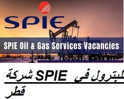 شركة SPIE للبترول في قطر توفر وظائف في مختلف التخصصات لجميع الجنسيات
